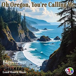 OH OREGON, YOU'RE CALLING ME